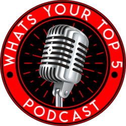 whats your top 5 Podcast